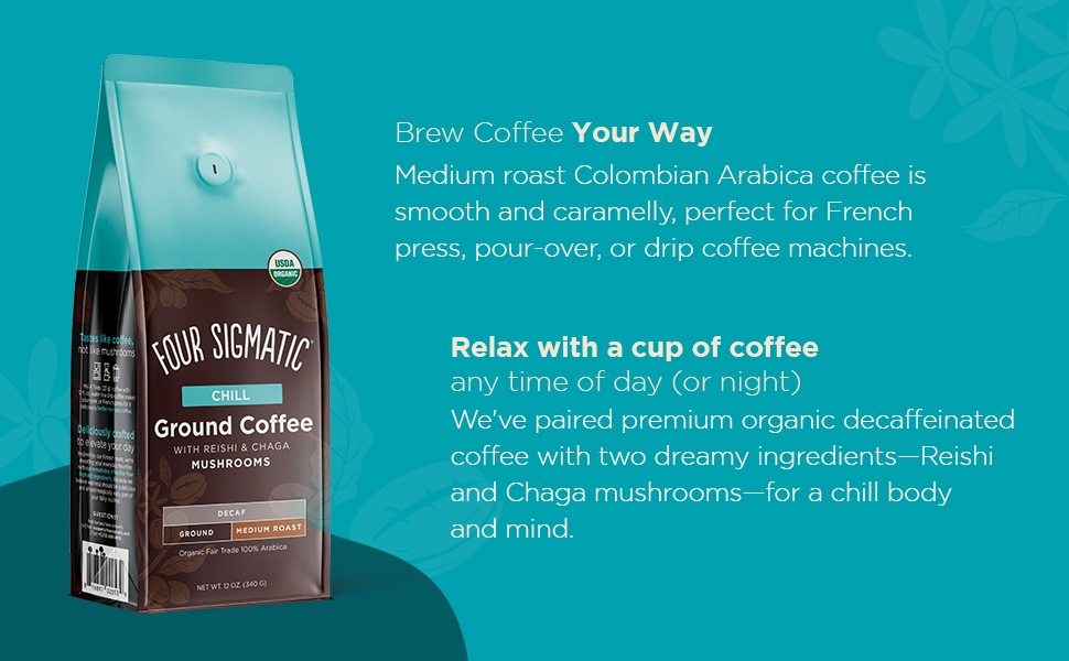 Brew coffee your way and relax with a cup any time of day (or night).